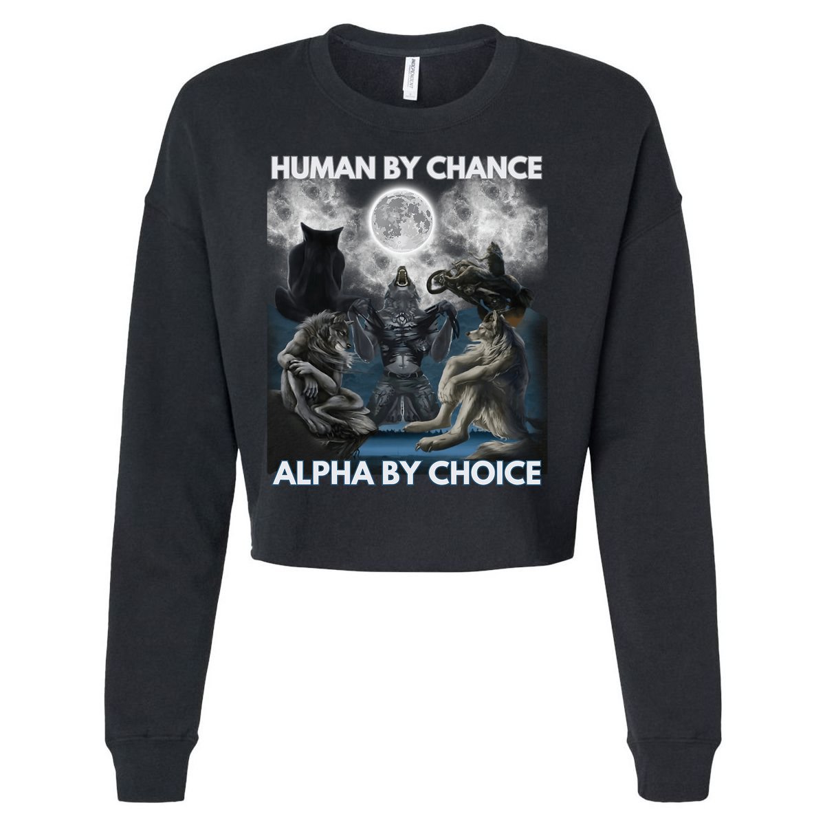 Human By Chance Alpha By Choice Wolf Vintage Cropped Pullover Crew