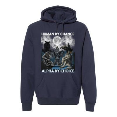 Human By Chance Alpha By Choice Wolf Vintage Premium Hoodie