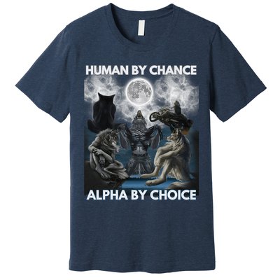 Human By Chance Alpha By Choice Wolf Vintage Premium T-Shirt
