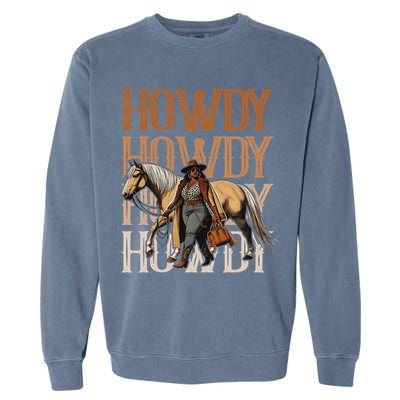 Howdy Black Cowgirl Country Western Rodeo Melanin Texas Garment-Dyed Sweatshirt
