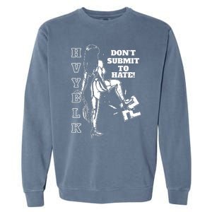 Hvy Blk DonT Submit To Hate Garment-Dyed Sweatshirt