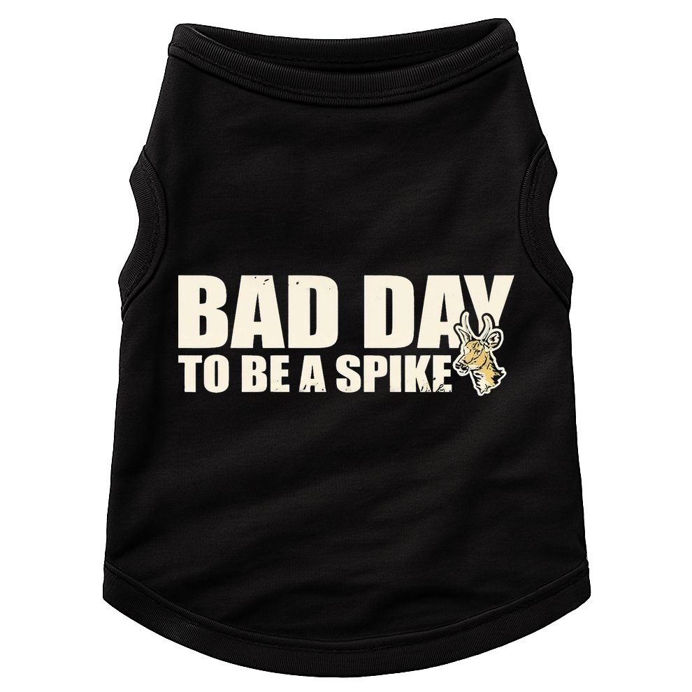 Hunting Bad Day To Be A Spike Doggie Tank