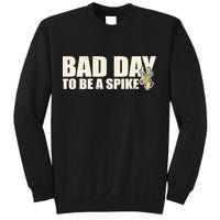 Hunting Bad Day To Be A Spike Sweatshirt