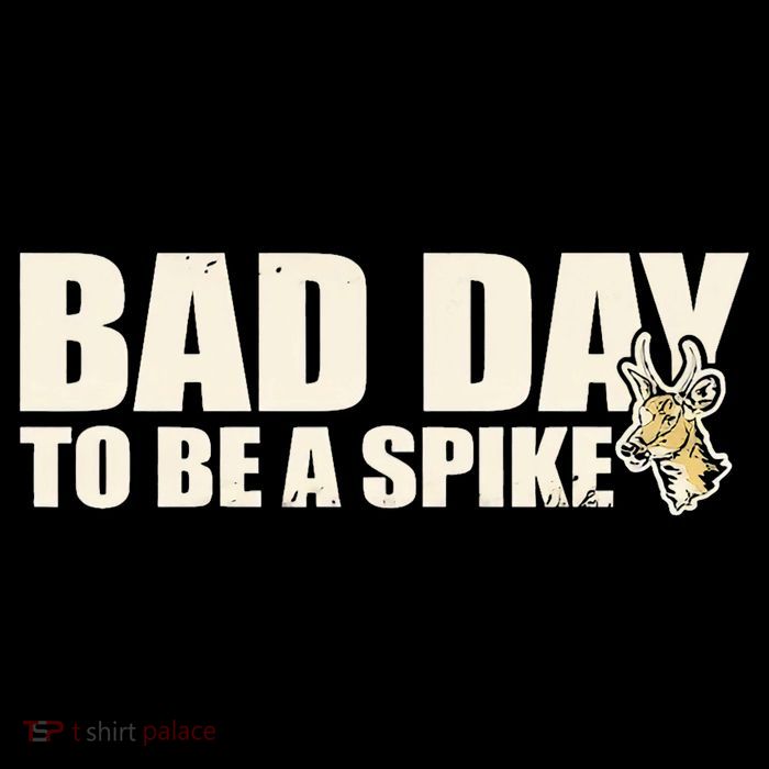 Hunting Bad Day To Be A Spike Button