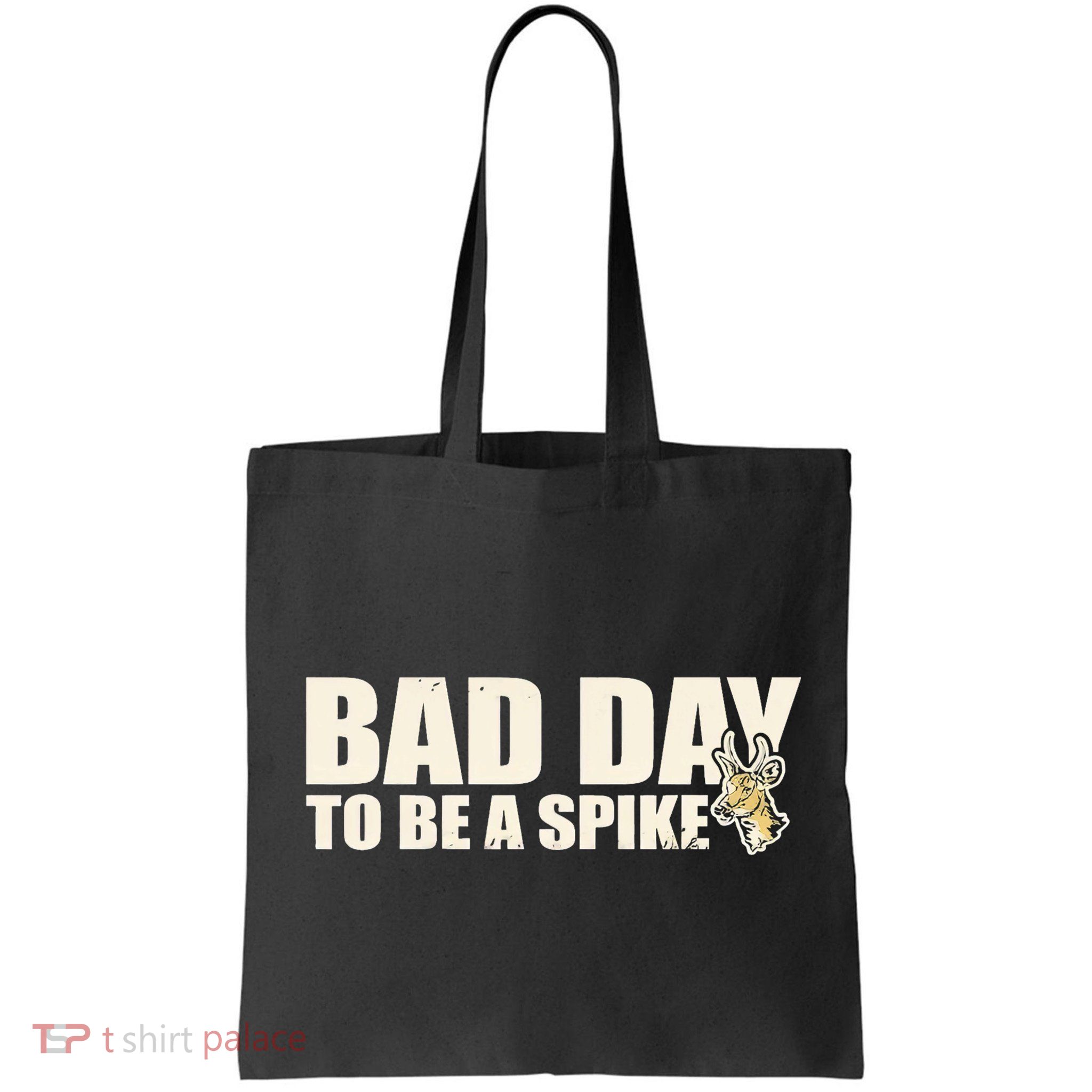 Hunting Bad Day To Be A Spike Bag
