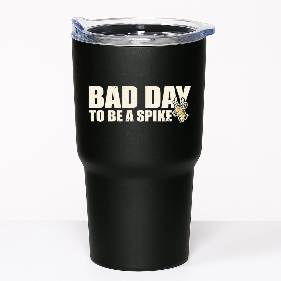Hunting Bad Day To Be A Spike Tumbler
