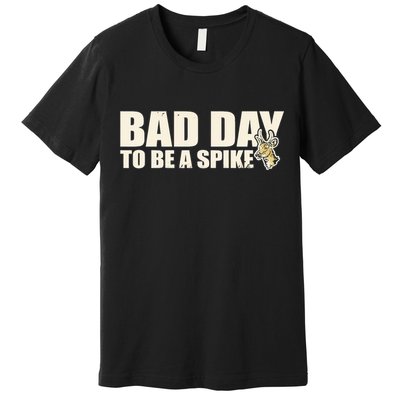 Hunting Bad Day To Be A Spike Premium T-Shirt