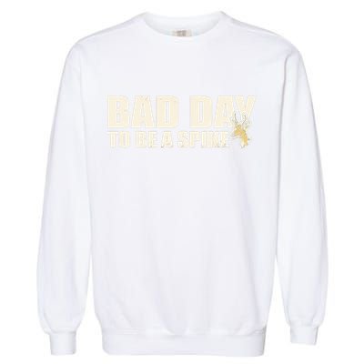 Hunting Bad Day To Be A Spike Garment-Dyed Sweatshirt
