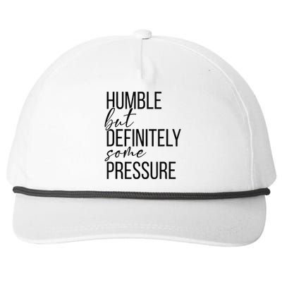 Humble But Definitely Some Pressure Funny Snapback Five-Panel Rope Hat