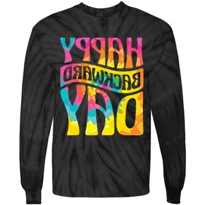 Happy Backward Day and Backward Reversed Day Tie-Dye Long Sleeve Shirt