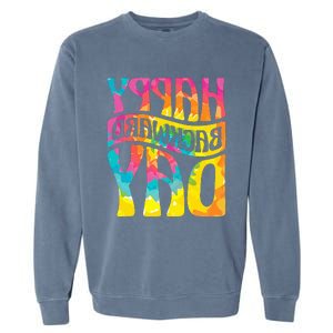 Happy Backward Day and Backward Reversed Day Garment-Dyed Sweatshirt