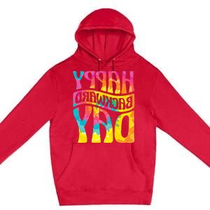 Happy Backward Day and Backward Reversed Day Premium Pullover Hoodie