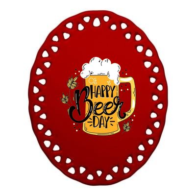 Happy Beer Day Funny Drinking Gift Ceramic Oval Ornament