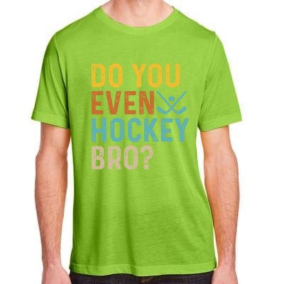 Hockey Bro? Do You Even Lift Bro? Funny Hockey Product Gift Adult ChromaSoft Performance T-Shirt