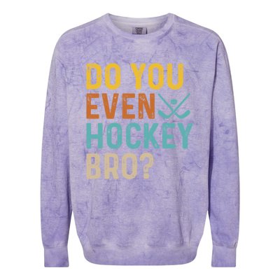 Hockey Bro? Do You Even Lift Bro? Funny Hockey Product Gift Colorblast Crewneck Sweatshirt