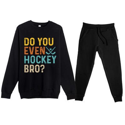 Hockey Bro? Do You Even Lift Bro? Funny Hockey Product Gift Premium Crewneck Sweatsuit Set