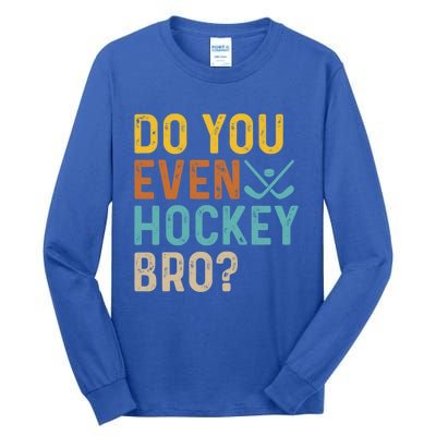 Hockey Bro? Do You Even Lift Bro? Funny Hockey Product Gift Tall Long Sleeve T-Shirt