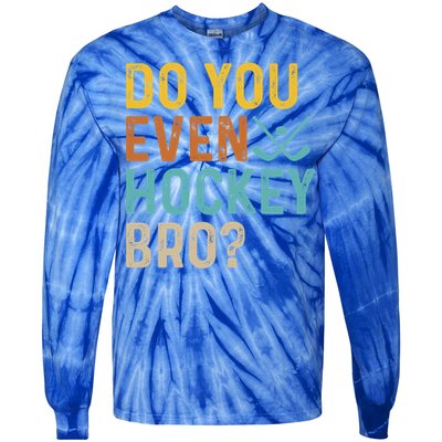 Hockey Bro? Do You Even Lift Bro? Funny Hockey Product Gift Tie-Dye Long Sleeve Shirt