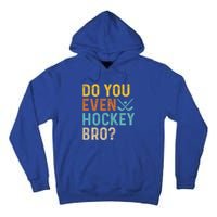 Hockey Bro? Do You Even Lift Bro? Funny Hockey Product Gift Tall Hoodie