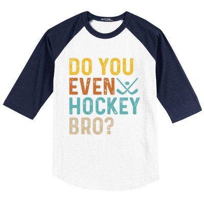 Hockey Bro? Do You Even Lift Bro? Funny Hockey Product Gift Baseball Sleeve Shirt