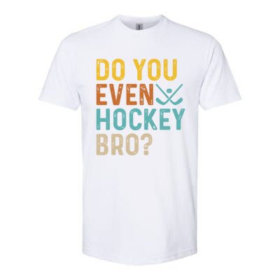 Hockey Bro? Do You Even Lift Bro? Funny Hockey Product Gift Softstyle® CVC T-Shirt