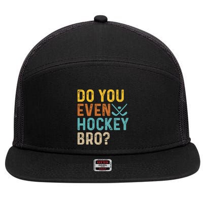 Hockey Bro? Do You Even Lift Bro? Funny Hockey Product Cool Gift 7 Panel Mesh Trucker Snapback Hat