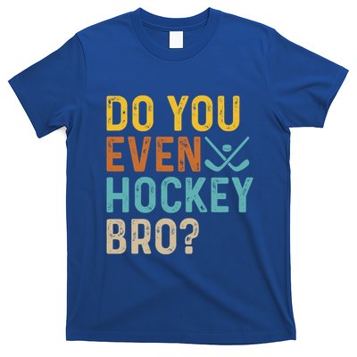 Hockey Bro? Do You Even Lift Bro? Funny Hockey Product Cool Gift T-Shirt