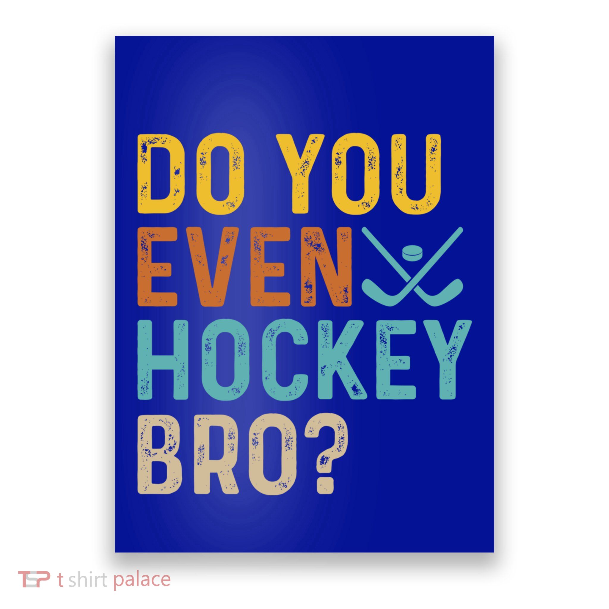 Hockey Bro? Do You Even Lift Bro? Funny Hockey Product Cool Gift Poster
