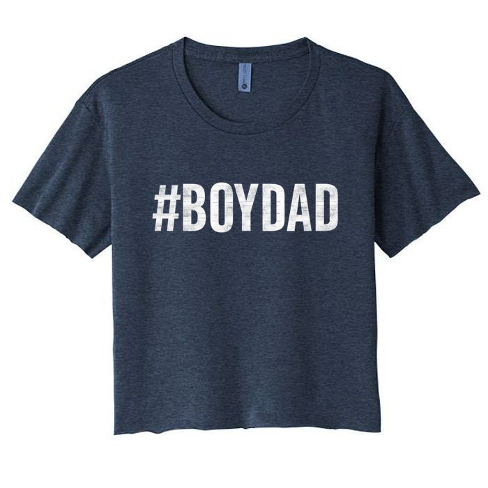 Hashtag Boy Dad Gift For Dad's With Sons Family Gift Women's Crop Top Tee