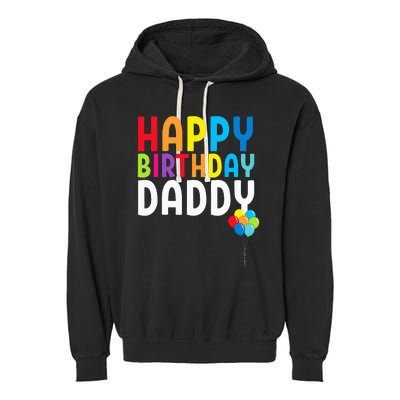 Happy Birthday Daddy Cute Dads Birthday Gift Garment-Dyed Fleece Hoodie