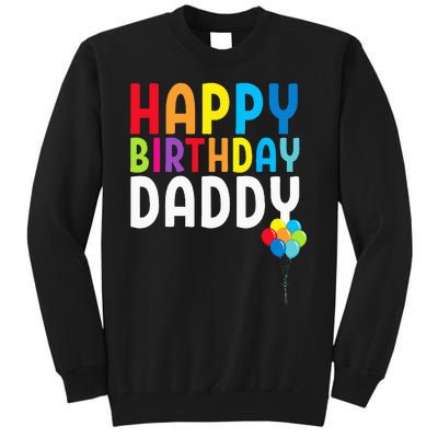 Happy Birthday Daddy Cute Dads Birthday Gift Tall Sweatshirt