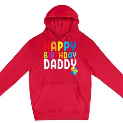 Happy Birthday Daddy Cute Dads Birthday Gift Premium Pullover Hoodie