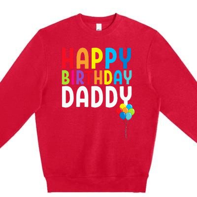 Happy Birthday Daddy Cute Dads Birthday Gift Premium Crewneck Sweatshirt