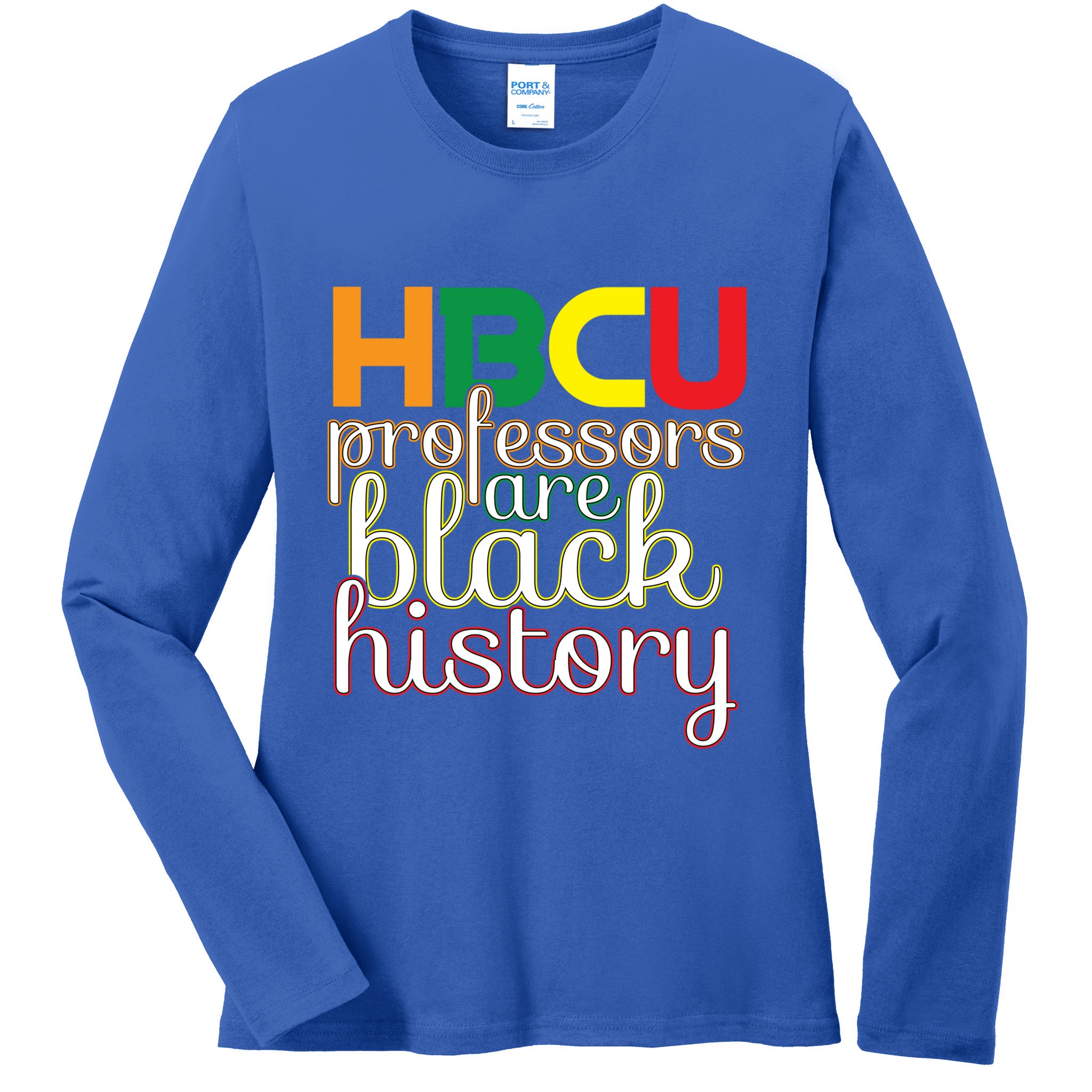 Hbcu Black Education Black Educators Matter Equality Pride Cute Gift Ladies Long Sleeve Shirt