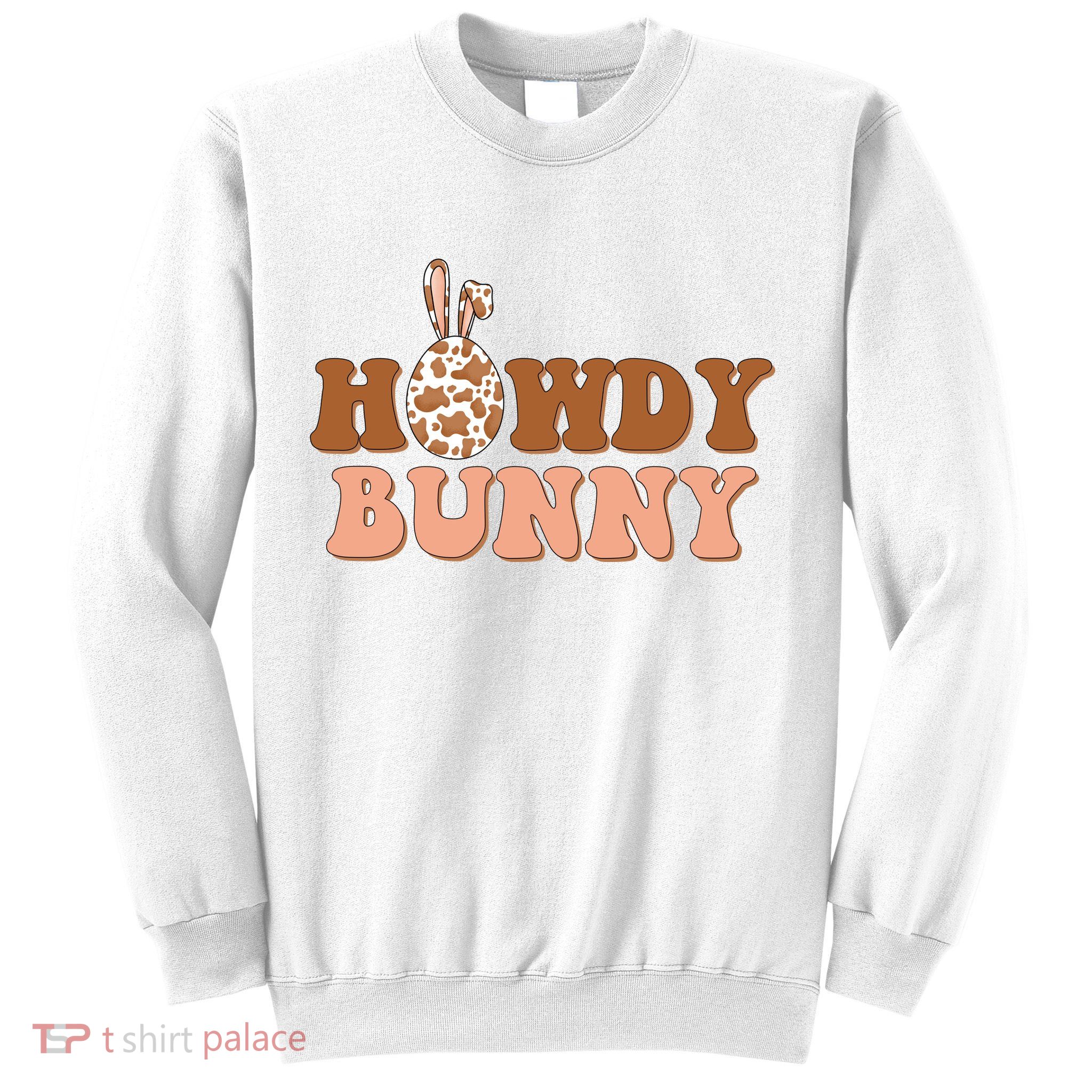 Howdy Bunny Easter Holiday Sweatshirt