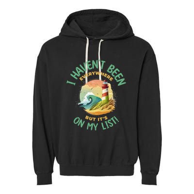 HavenT Been Everywhere But It’S On My List Travel Adventure Gift Garment-Dyed Fleece Hoodie