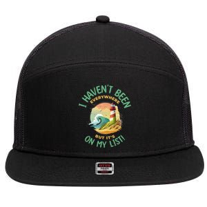 HavenT Been Everywhere But It’S On My List Travel Adventure Gift 7 Panel Mesh Trucker Snapback Hat