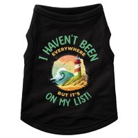 HavenT Been Everywhere But It’S On My List Travel Adventure Gift Doggie Tank