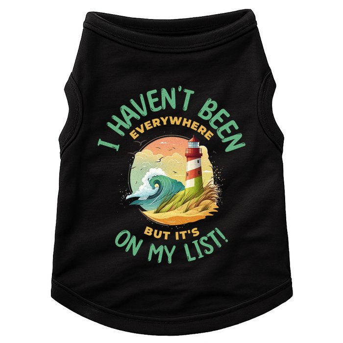 HavenT Been Everywhere But It’S On My List Travel Adventure Gift Doggie Tank