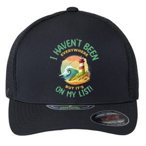 HavenT Been Everywhere But It’S On My List Travel Adventure Gift Flexfit Unipanel Trucker Cap