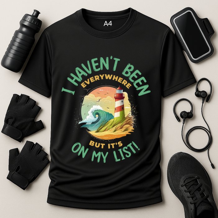 HavenT Been Everywhere But It’S On My List Travel Adventure Gift Performance Shirt