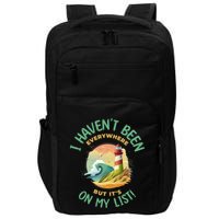 HavenT Been Everywhere But It’S On My List Travel Adventure Gift Impact Tech Backpack