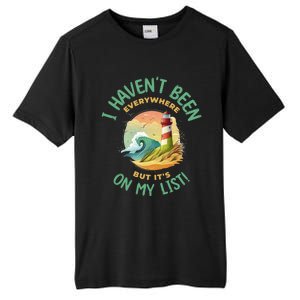 HavenT Been Everywhere But It’S On My List Travel Adventure Gift Tall Fusion ChromaSoft Performance T-Shirt