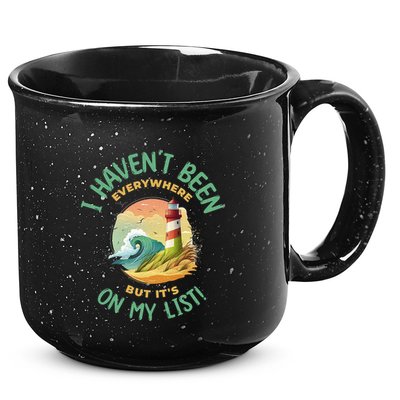 HavenT Been Everywhere But It’S On My List Travel Adventure Gift 15oz Campfire Ceramic Mug