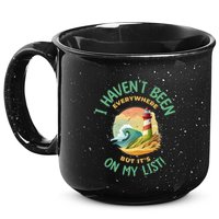 HavenT Been Everywhere But It’S On My List Travel Adventure Gift 15oz Campfire Ceramic Mug