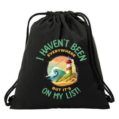 HavenT Been Everywhere But It’S On My List Travel Adventure Gift Drawstring Bag