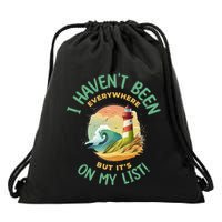 HavenT Been Everywhere But It’S On My List Travel Adventure Gift Drawstring Bag