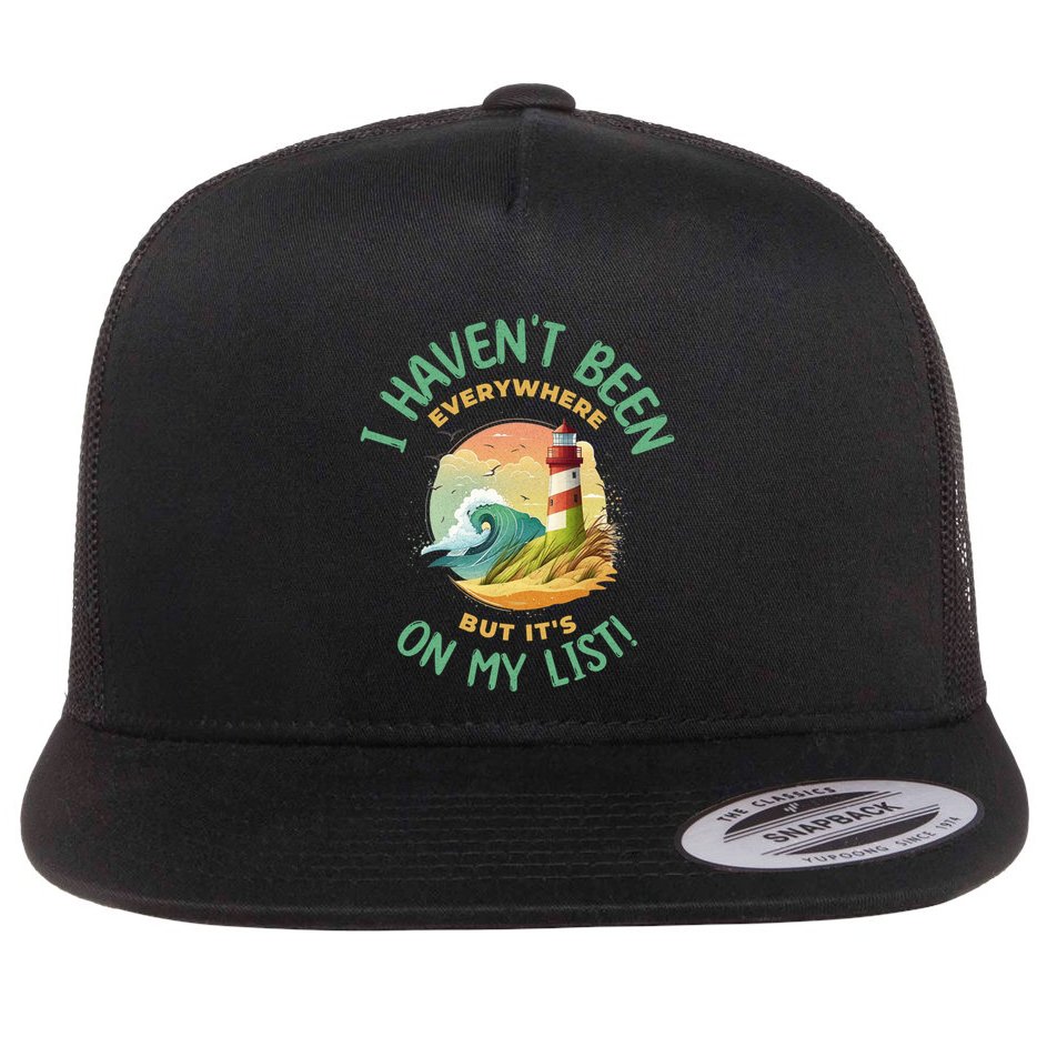 HavenT Been Everywhere But It’S On My List Travel Adventure Gift Flatbill Hat