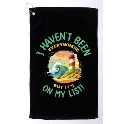 HavenT Been Everywhere But It’S On My List Travel Adventure Gift Golf Towel