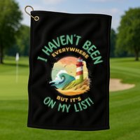 HavenT Been Everywhere But It’S On My List Travel Adventure Gift Golf Towel